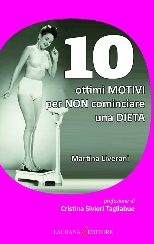 10 ottimi motivi per non cominciare una dieta