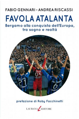 Favola Atalanta - Bergamo alla conquista dell'Europa, tra sogno e realtà