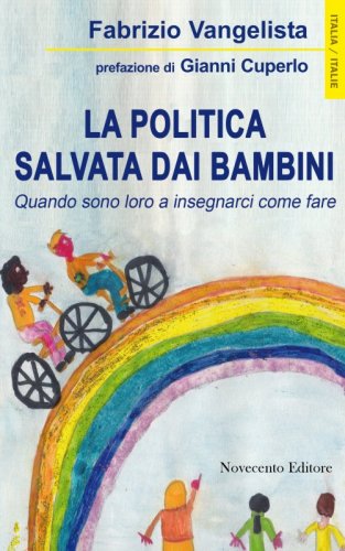 La politica salvata dai bambini - Quando sono loro a insegnarci come fare