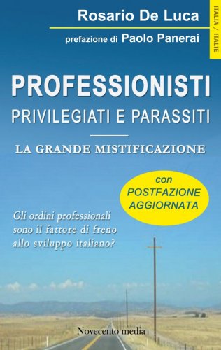 Professionisti. Privilegiati e parassiti